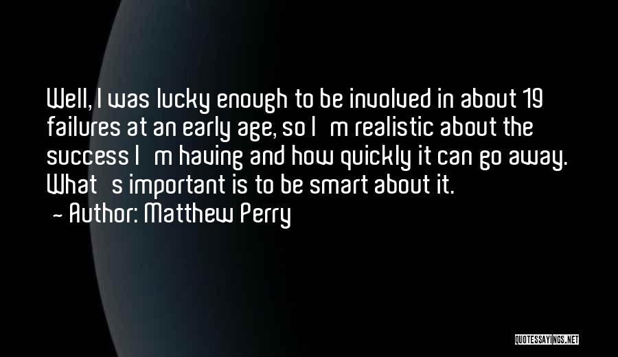 Age 19 Quotes By Matthew Perry