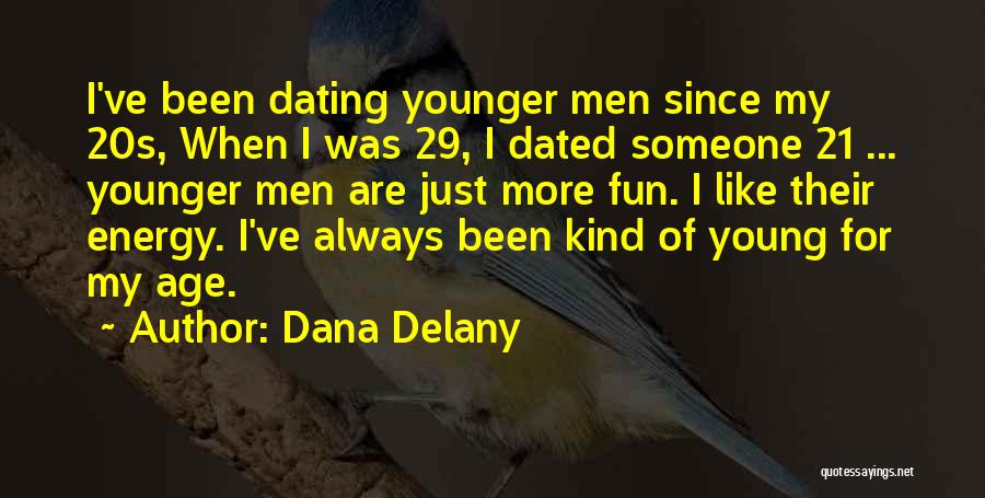 Age 21 Quotes By Dana Delany