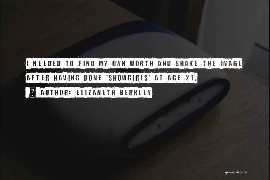 Age 21 Quotes By Elizabeth Berkley