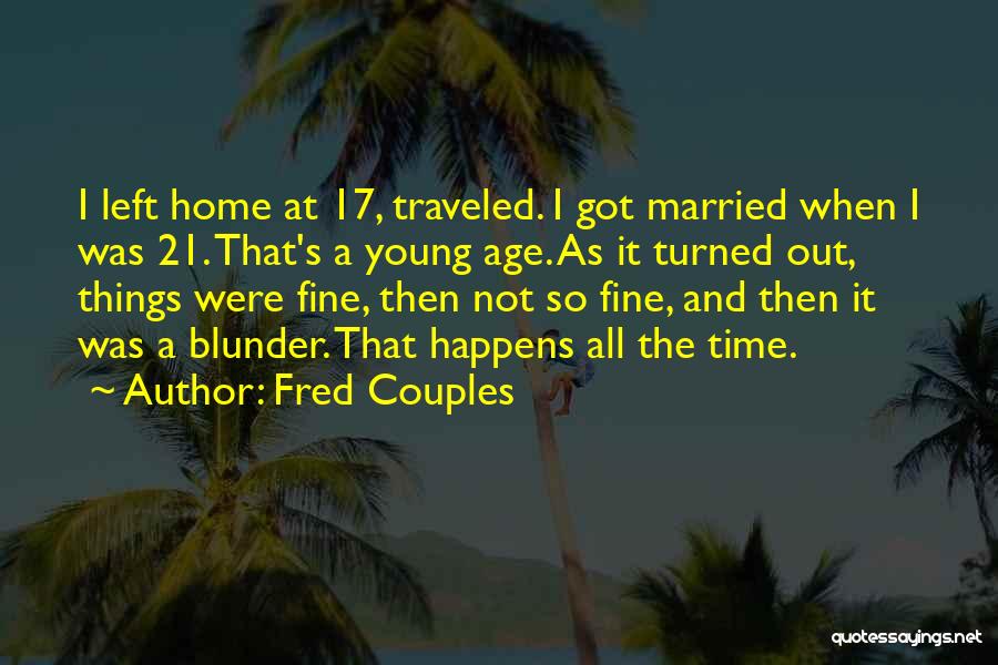 Age 21 Quotes By Fred Couples