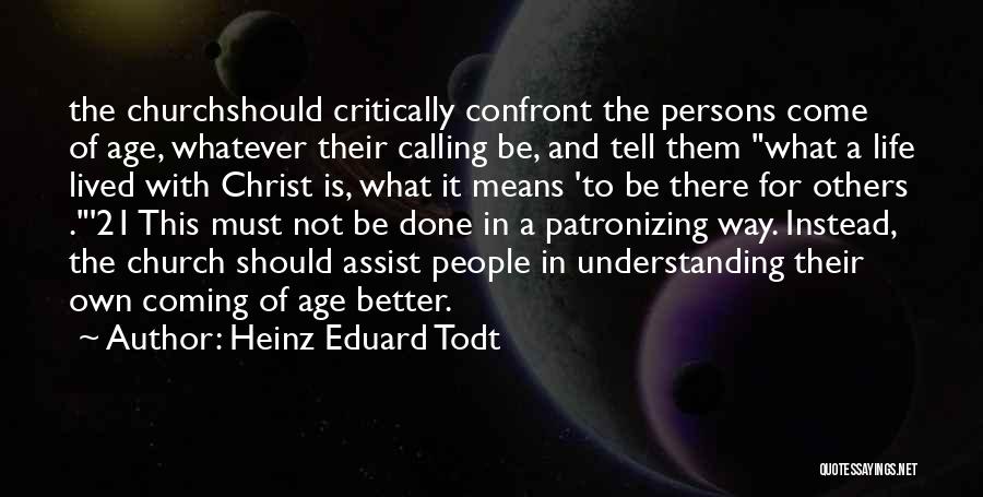 Age 21 Quotes By Heinz Eduard Todt