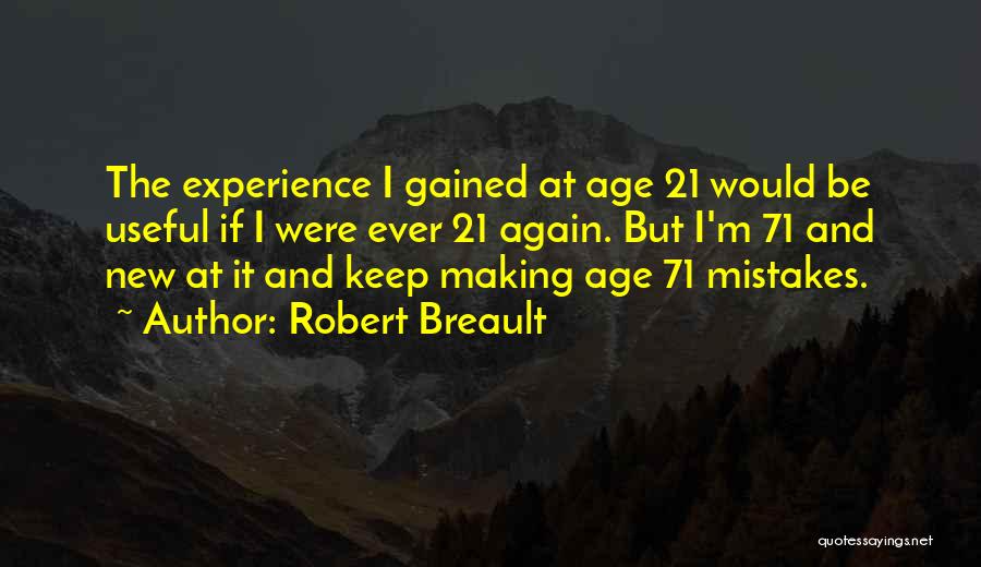 Age 21 Quotes By Robert Breault