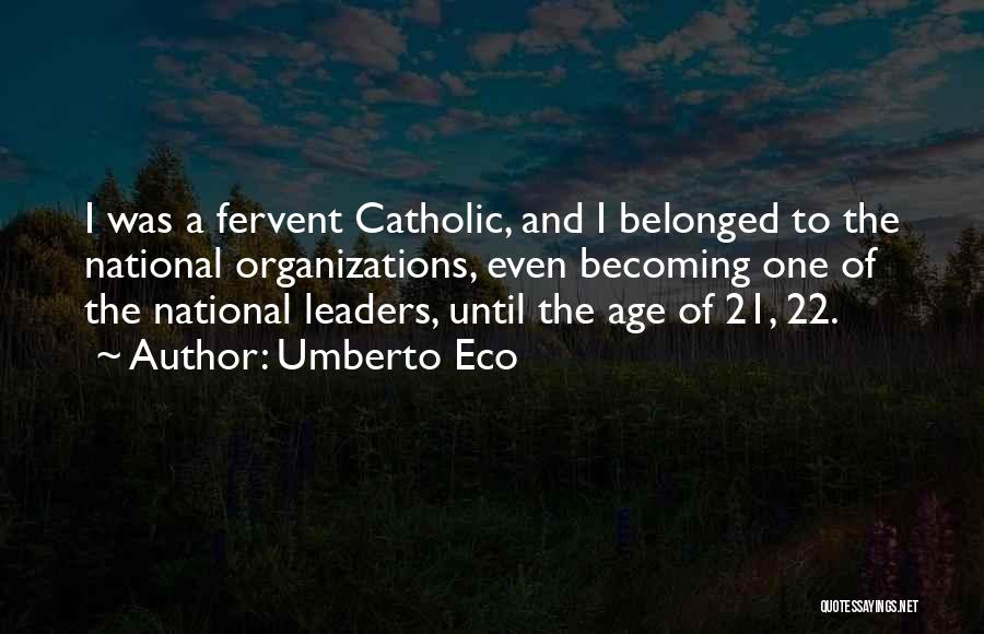 Age 21 Quotes By Umberto Eco