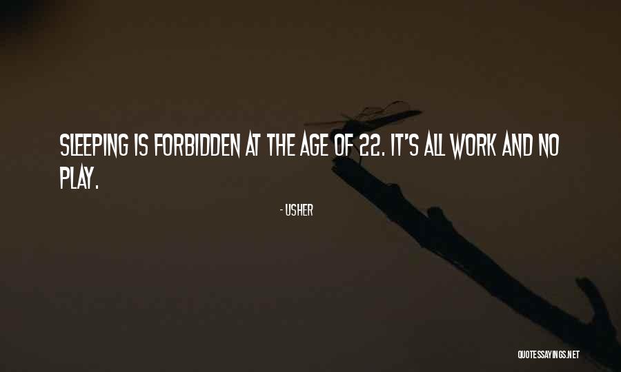 Age 22 Quotes By Usher Age 22 Quotes By Usher