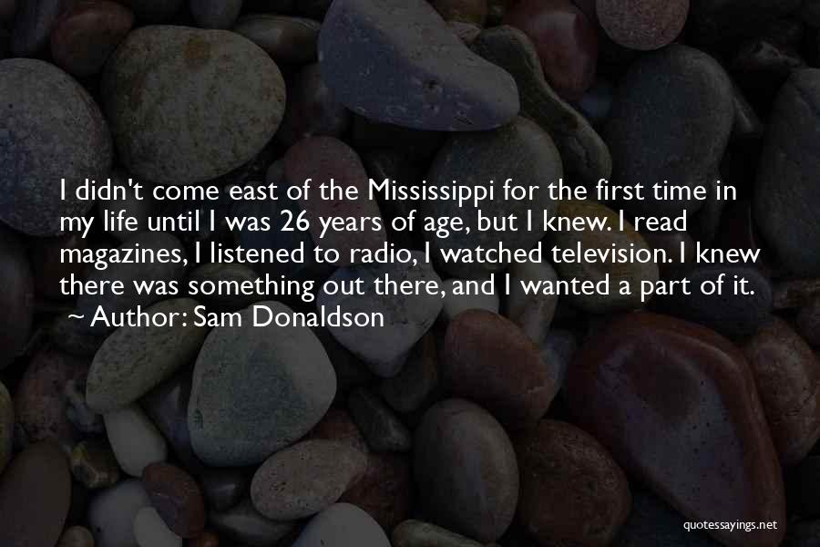 Age 26 Quotes By Sam Donaldson