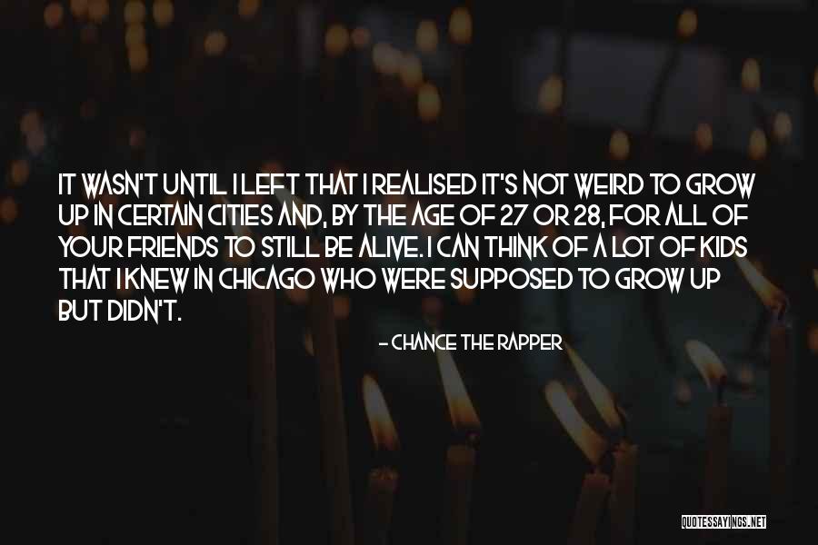 Age 27 Quotes By Chance The Rapper Age 27 Quotes By Chance The Rapper