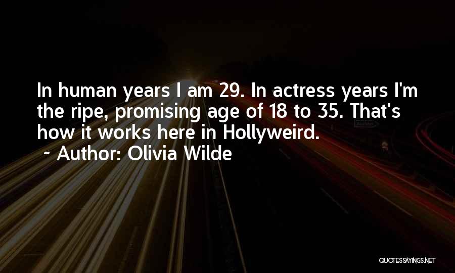 Age 29 Quotes By Olivia Wilde