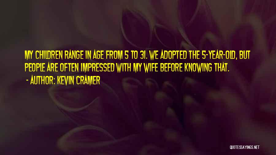 Age 31 Quotes By Kevin Cramer