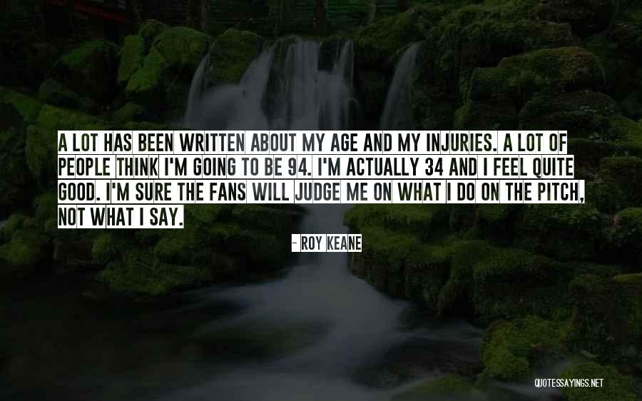 Age 34 Quotes By Roy Keane Age 34 Quotes By Roy Keane