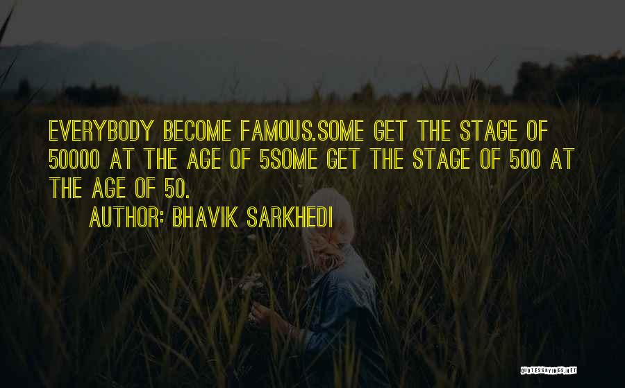 Age 50 Quotes By Bhavik Sarkhedi
