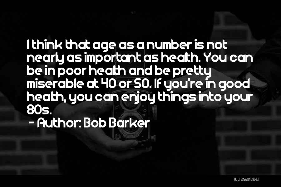 Age 50 Quotes By Bob Barker