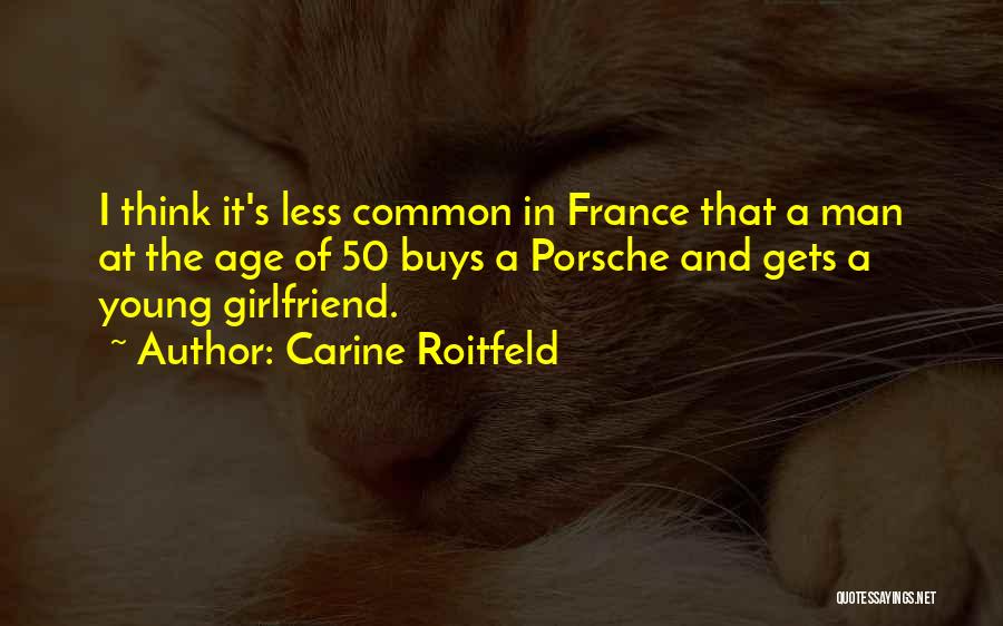 Age 50 Quotes By Carine Roitfeld