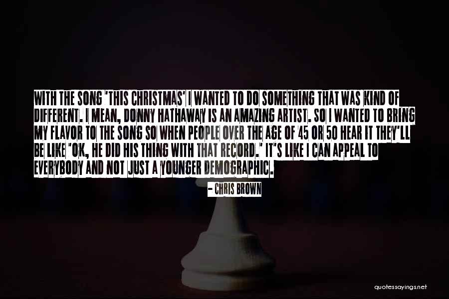 Age 50 Quotes By Chris Brown Age 50 Quotes By Chris Brown