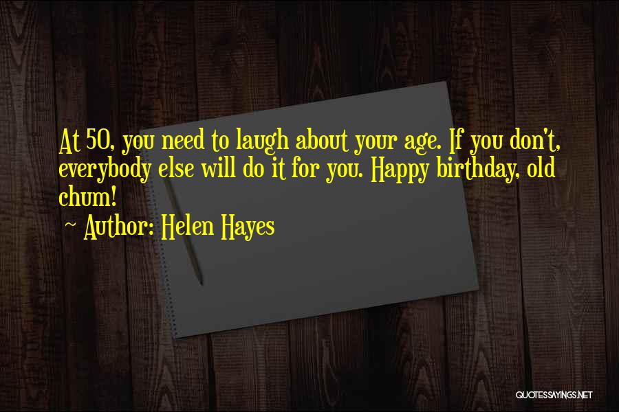 Age 50 Quotes By Helen Hayes