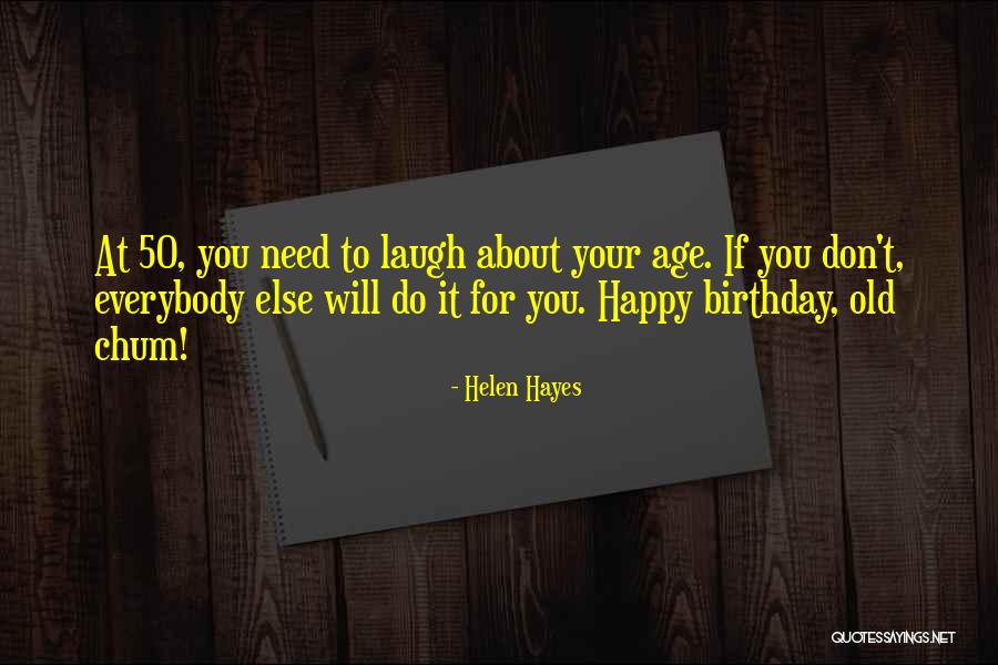 Age 50 Quotes By Helen Hayes Age 50 Quotes By Helen Hayes