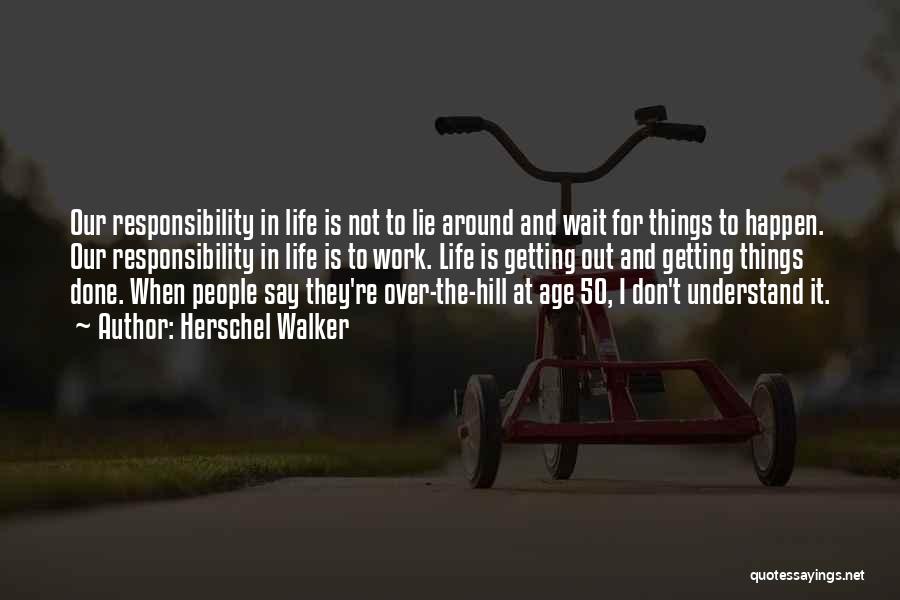 Age 50 Quotes By Herschel Walker