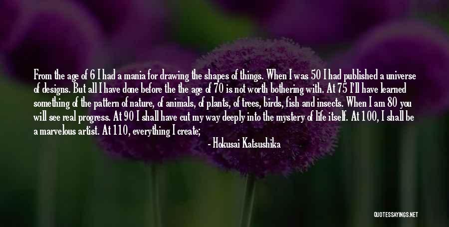 Age 50 Quotes By Hokusai Katsushika Age 50 Quotes By Hokusai Katsushika