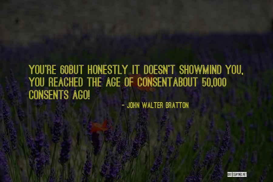 Age 50 Quotes By John Walter Bratton Age 50 Quotes By John Walter Bratton