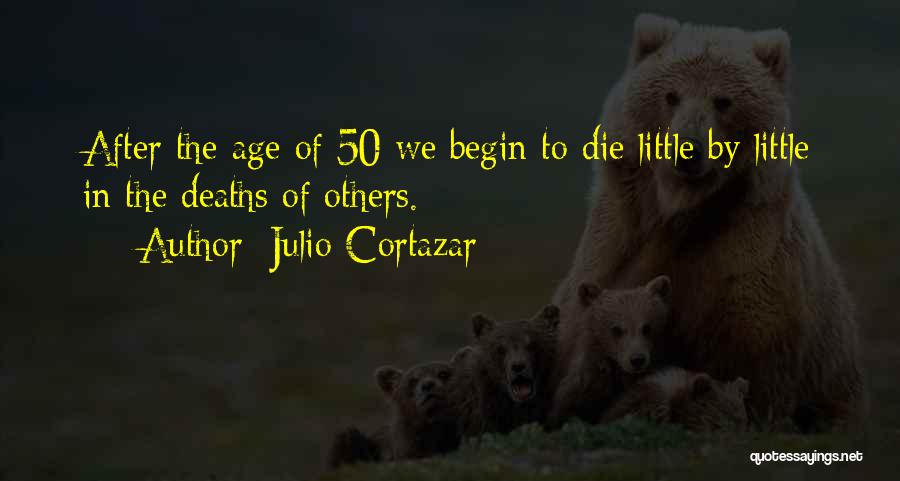 Age 50 Quotes By Julio Cortazar