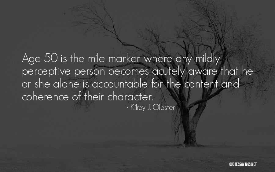 Age 50 Quotes By Kilroy J. Oldster Age 50 Quotes By Kilroy J. Oldster