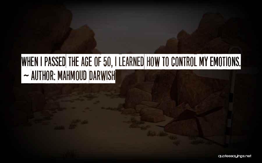 Age 50 Quotes By Mahmoud Darwish