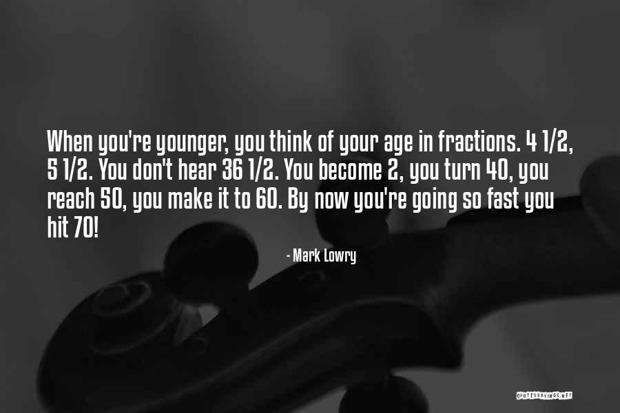 Age 50 Quotes By Mark Lowry