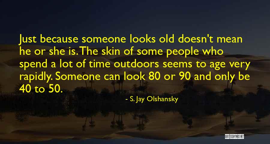 Age 50 Quotes By S. Jay Olshansky