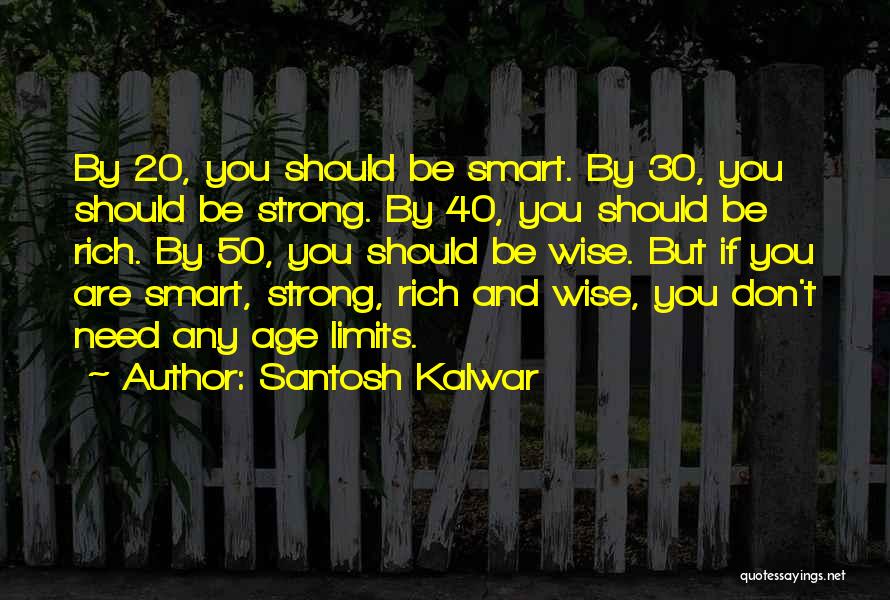 Age 50 Quotes By Santosh Kalwar