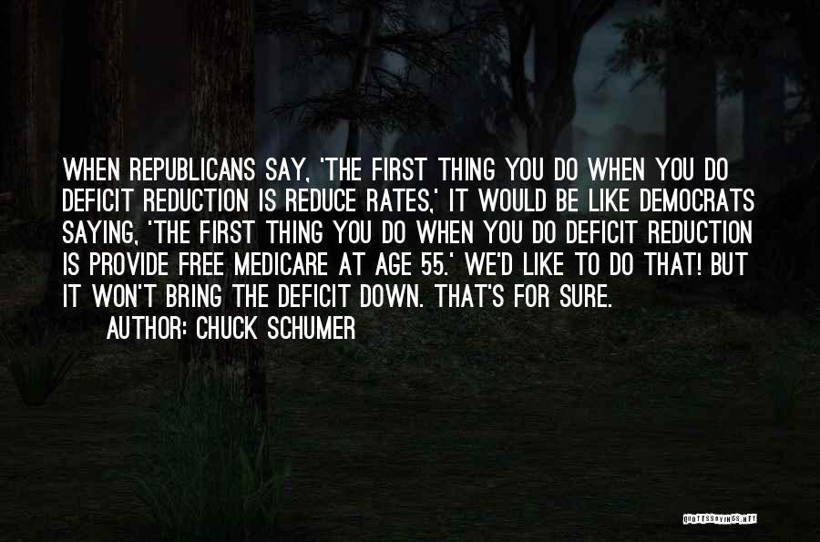 Age 55 Quotes By Chuck Schumer