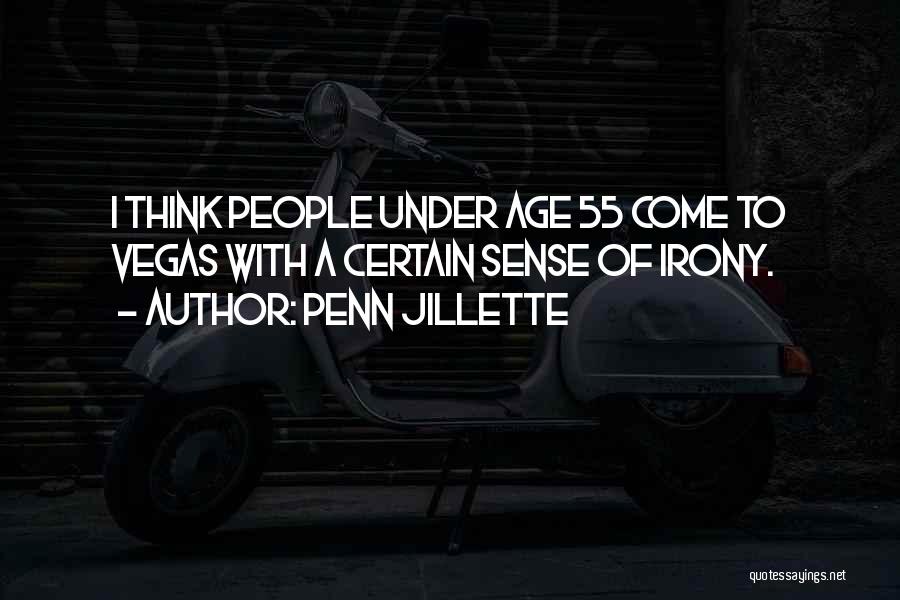 Age 55 Quotes By Penn Jillette