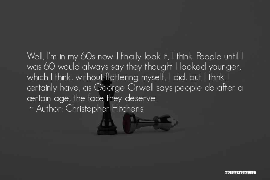 Age 60 Quotes By Christopher Hitchens