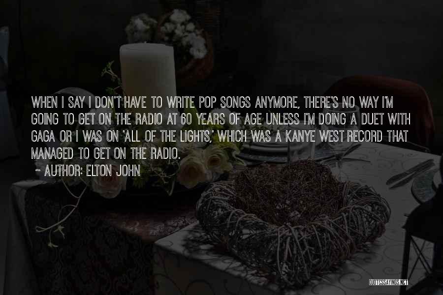 Age 60 Quotes By Elton John