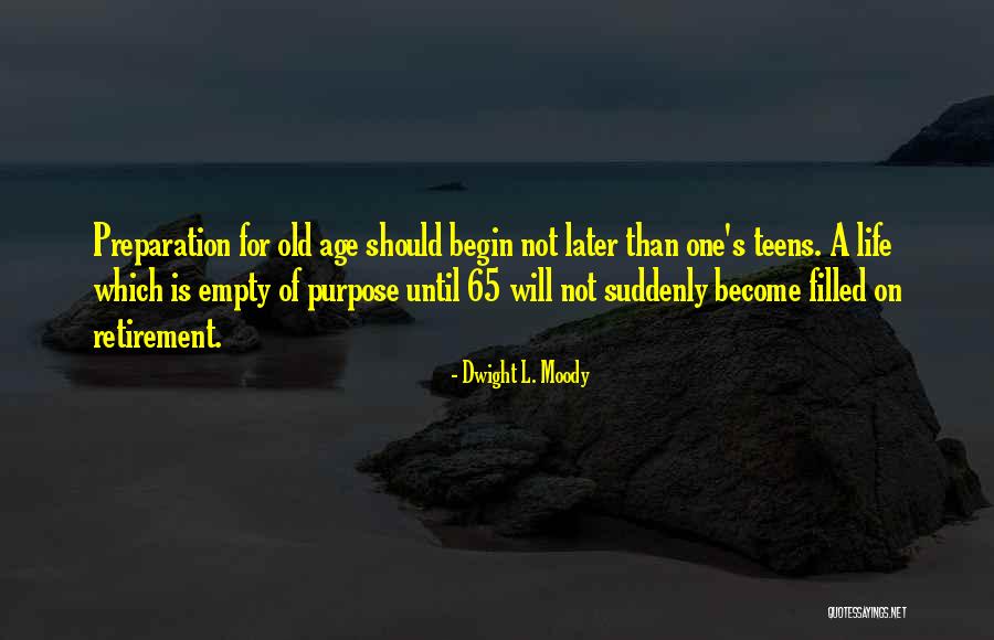 Age 65 Quotes By Dwight L. Moody