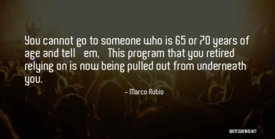 Age 65 Quotes By Marco Rubio