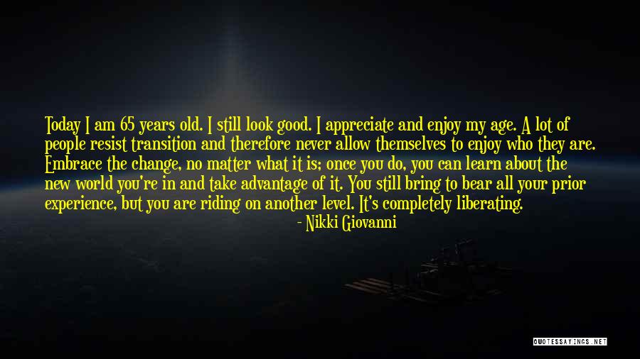 Age 65 Quotes By Nikki Giovanni