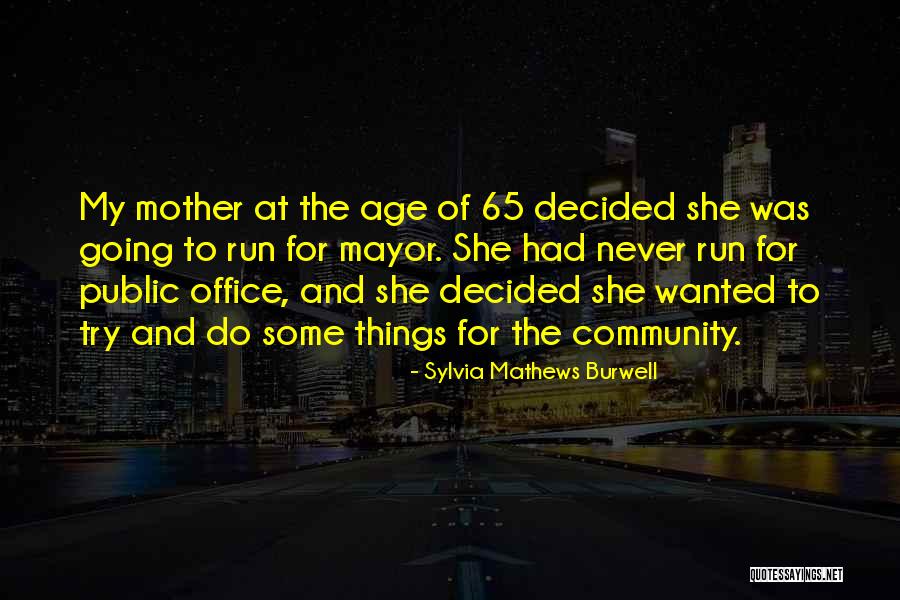 Age 65 Quotes By Sylvia Mathews Burwell