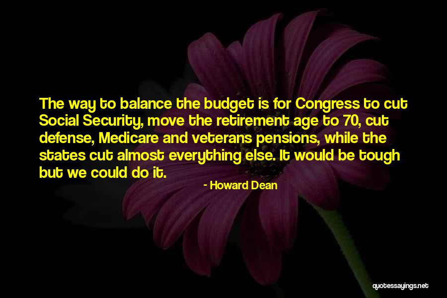 Age 70 Quotes By Howard Dean Age 70 Quotes By Howard Dean