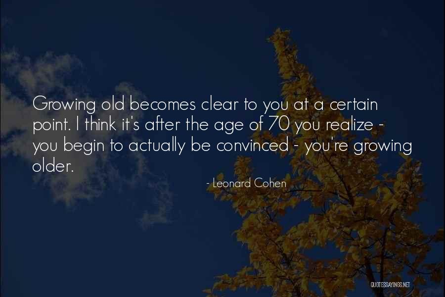 Age 70 Quotes By Leonard Cohen Age 70 Quotes By Leonard Cohen
