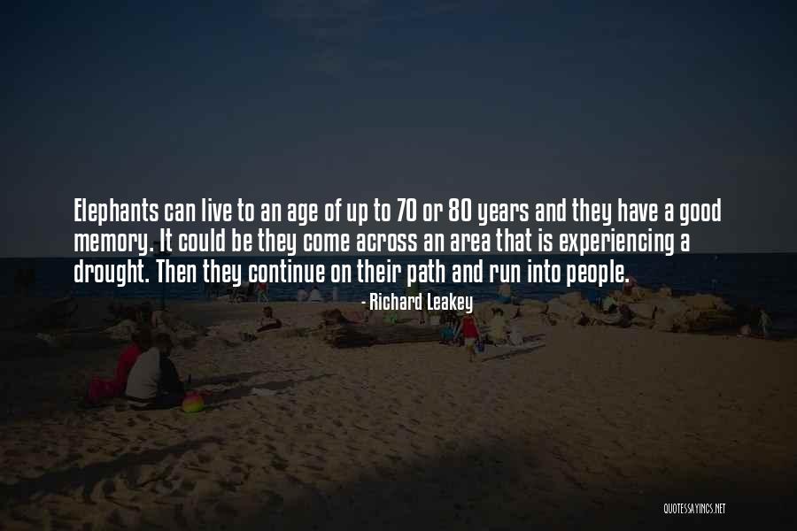 Age 70 Quotes By Richard Leakey Age 70 Quotes By Richard Leakey