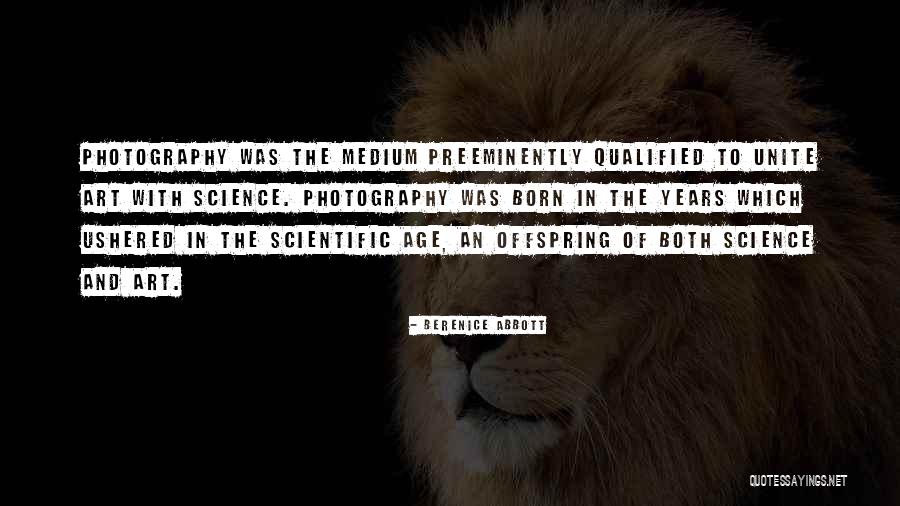 Age And Art Quotes By Berenice Abbott Age And Art Quotes By Berenice Abbott