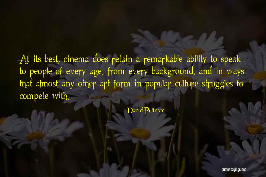 Age And Art Quotes By David Puttnam Age And Art Quotes By David Puttnam