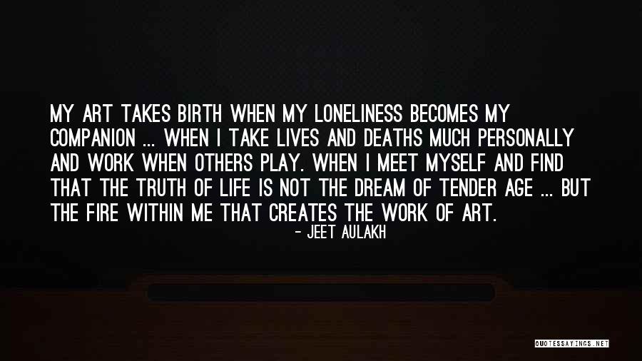 Age And Art Quotes By Jeet Aulakh Age And Art Quotes By Jeet Aulakh