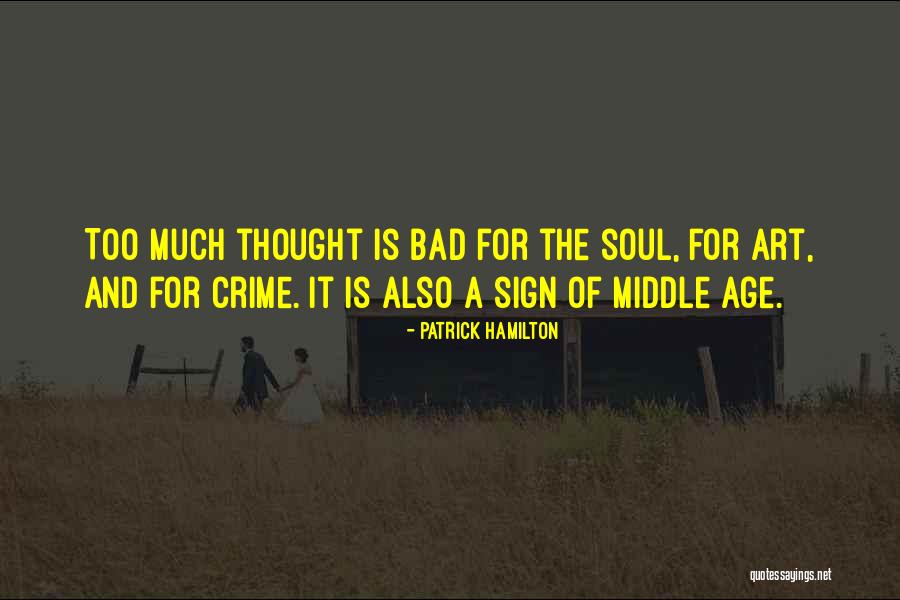 Age And Art Quotes By Patrick Hamilton Age And Art Quotes By Patrick Hamilton