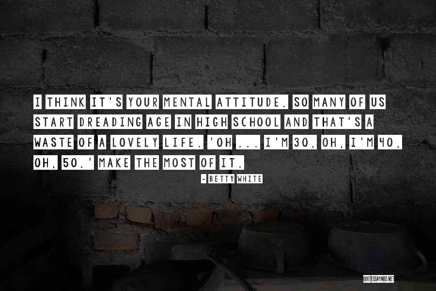 Age And Attitude Quotes By Betty White Age And Attitude Quotes By Betty White