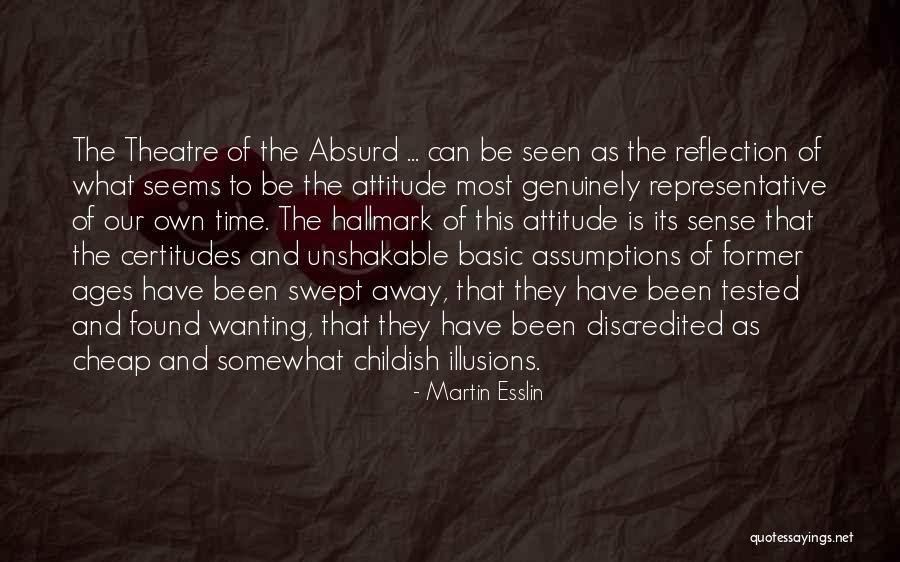 Age And Attitude Quotes By Martin Esslin Age And Attitude Quotes By Martin Esslin