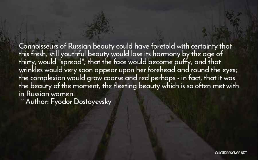 Age And Beauty Quotes By Fyodor Dostoyevsky