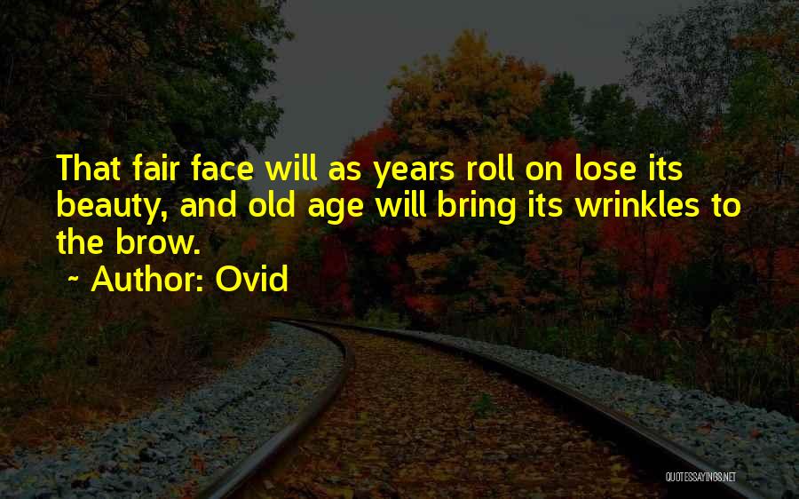 Age And Beauty Quotes By Ovid