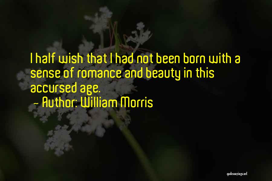 Age And Beauty Quotes By William Morris