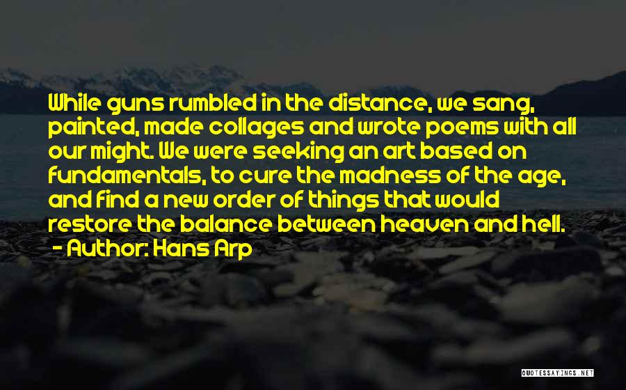 Age And Distance Quotes By Hans Arp