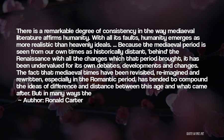 Age And Distance Quotes By Ronald Carter